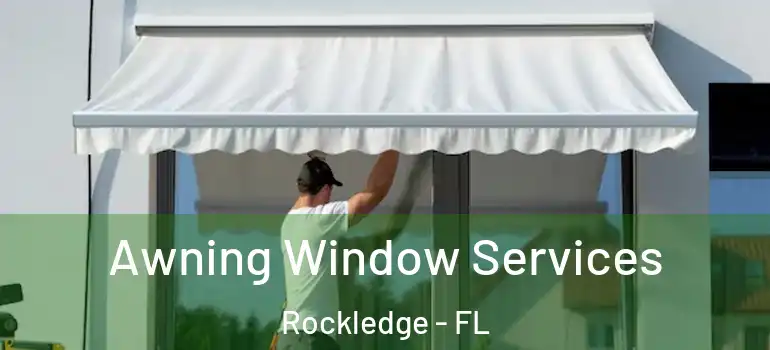 Awning Window Services Rockledge - FL