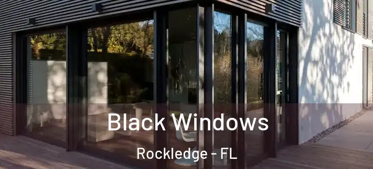 Black Windows Rockledge - FL