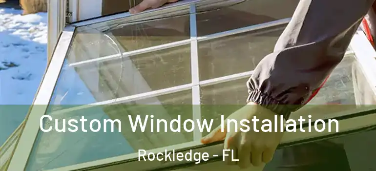 Custom Window Installation Rockledge - FL