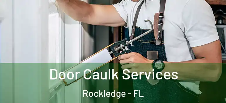 Door Caulk Services Rockledge - FL