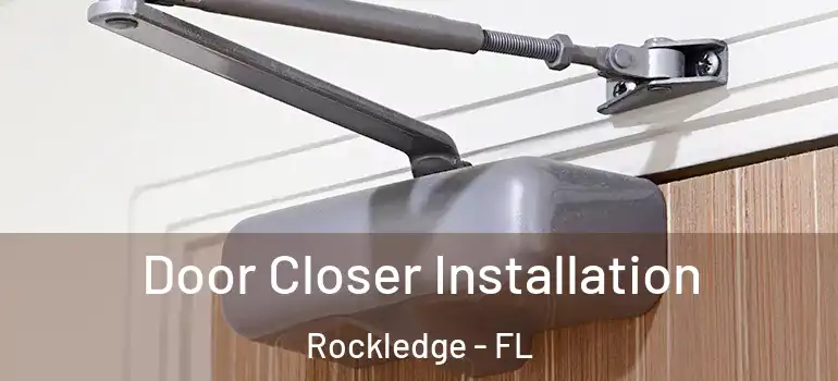 Door Closer Installation Rockledge - FL