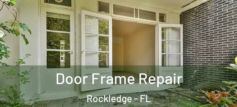 Door Frame Repair Rockledge - FL