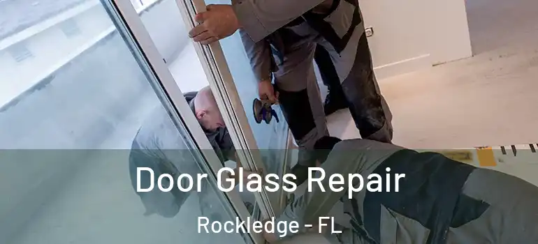Door Glass Repair Rockledge - FL