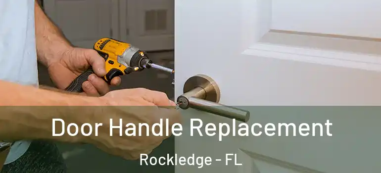 Door Handle Replacement Rockledge - FL
