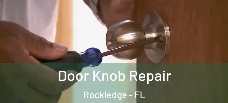 Door Knob Repair Rockledge - FL