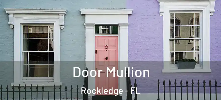 Door Mullion Rockledge - FL