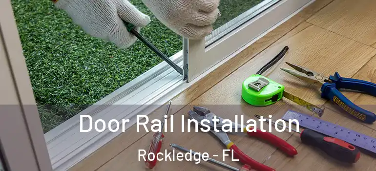 Door Rail Installation Rockledge - FL