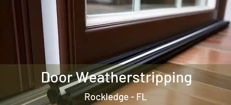 Door Weatherstripping Rockledge - FL