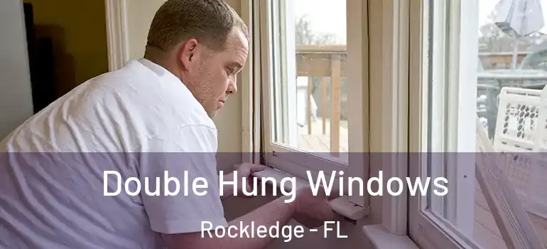 Double Hung Windows Rockledge - FL