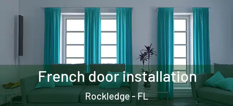 French door installation Rockledge - FL