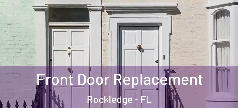 Front Door Replacement Rockledge - FL