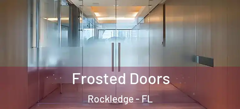 Frosted Doors Rockledge - FL