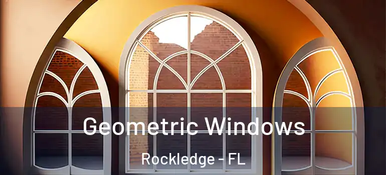 Geometric Windows Rockledge - FL