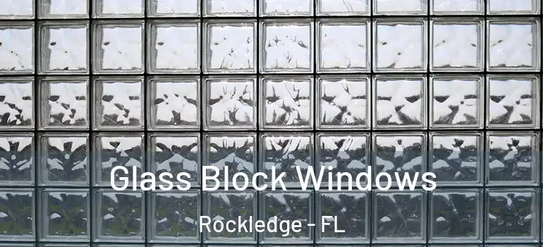 Glass Block Windows Rockledge - FL