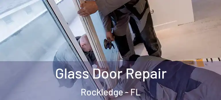 Glass Door Repair Rockledge - FL