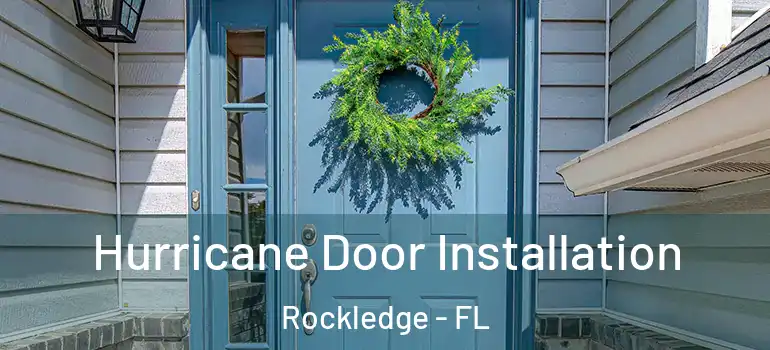 Hurricane Door Installation Rockledge - FL