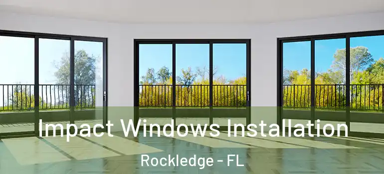 Impact Windows Installation Rockledge - FL