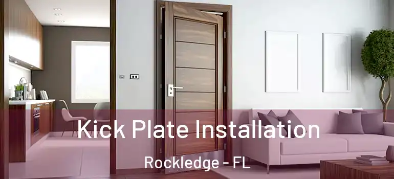 Kick Plate Installation Rockledge - FL