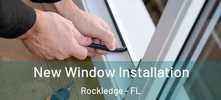 New Window Installation Rockledge - FL