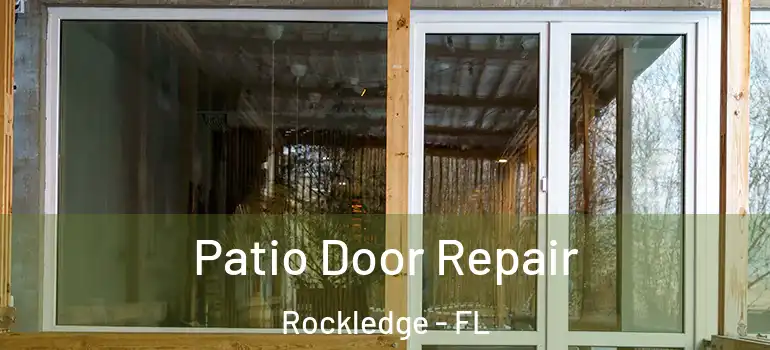 Patio Door Repair Rockledge - FL