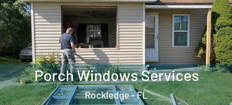Porch Windows Services Rockledge - FL