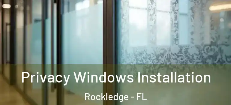Privacy Windows Installation Rockledge - FL
