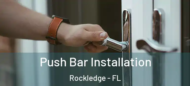 Push Bar Installation Rockledge - FL
