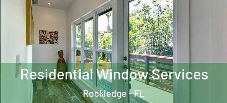 Residential Window Services Rockledge - FL