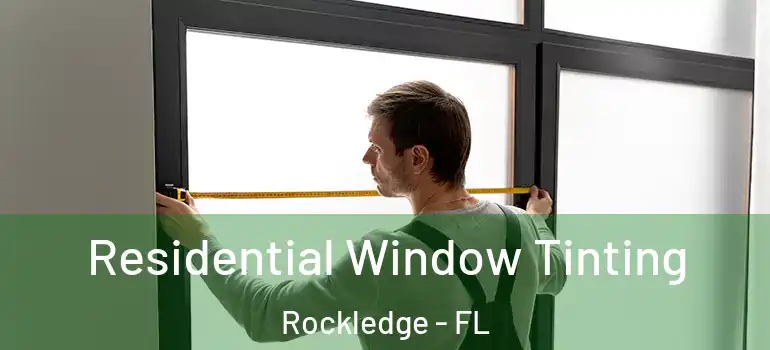 Residential Window Tinting Rockledge - FL