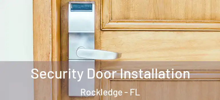 Security Door Installation Rockledge - FL