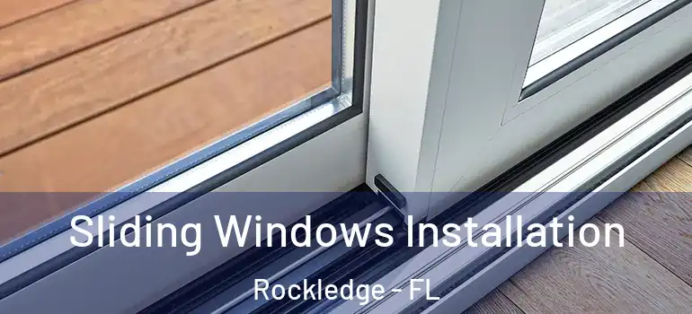 Sliding Windows Installation Rockledge - FL