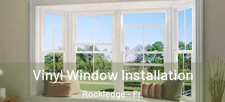 Vinyl Window Installation Rockledge - FL