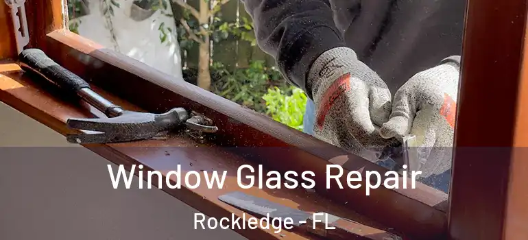 Window Glass Repair Rockledge - FL