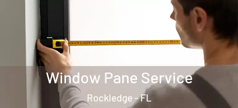 Window Pane Service Rockledge - FL