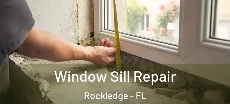 Window Sill Repair Rockledge - FL
