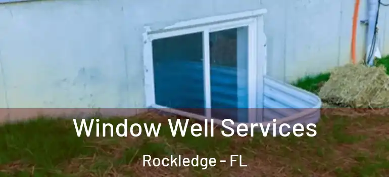 Window Well Services Rockledge - FL