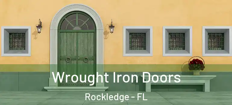 Wrought Iron Doors Rockledge - FL